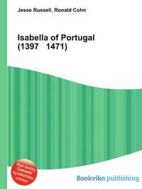 Isabella of Portugal (1397 1471)