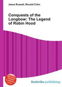 Conquests of the Longbow: The Legend of Robin Hood