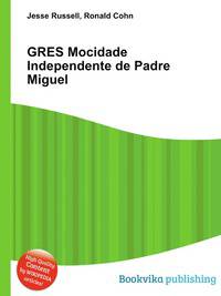 GRES Mocidade Independente de Padre Miguel