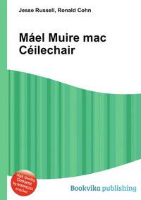 Mael Muire mac Ceilechair