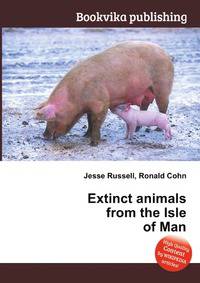 Extinct animals from the Isle of Man