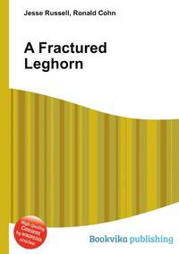 A Fractured Leghorn