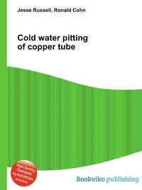 Cold water pitting of copper tube
