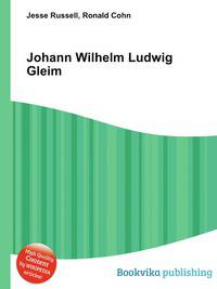 Johann Wilhelm Ludwig Gleim