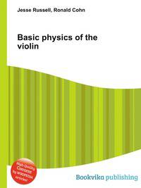 Basic physics of the violin
