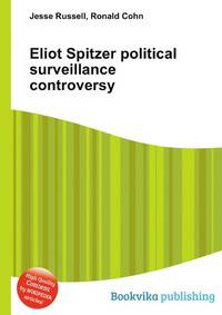 Eliot Spitzer political surveillance controversy