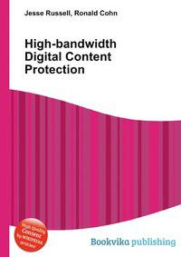 High-bandwidth Digital Content Protection
