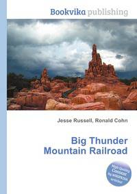 Big Thunder Mountain Railroad