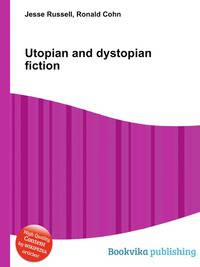 Utopian and dystopian fiction