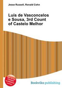 Luis de Vasconcelos e Sousa, 3rd Count of Castelo Melhor
