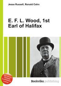 E. F. L. Wood, 1st Earl of Halifax