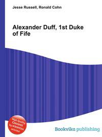 Alexander Duff, 1st Duke of Fife