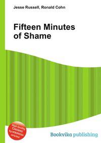 Fifteen Minutes of Shame