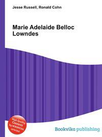 Marie Adelaide Belloc Lowndes