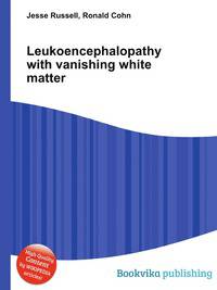 Leukoencephalopathy with vanishing white matter