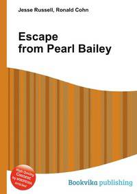 Escape from Pearl Bailey