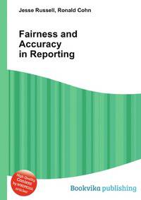 Fairness and Accuracy in Reporting