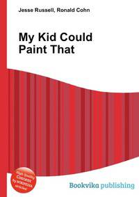 My Kid Could Paint That