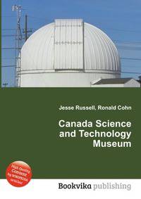 Canada Science and Technology Museum