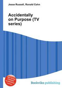 Accidentally on Purpose (TV series)