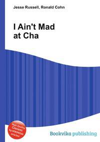 I Ain't Mad at Cha