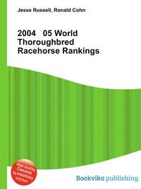 2004 05 World Thoroughbred Racehorse Rankings