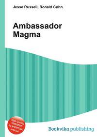Ambassador Magma