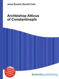 Archbishop Atticus of Constantinople