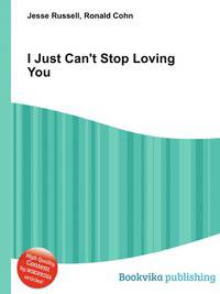 I Just Can't Stop Loving You