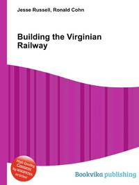 Building the Virginian Railway