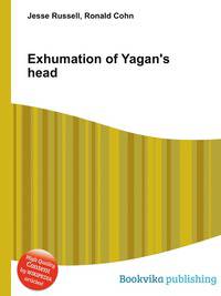 Exhumation of Yagan's head