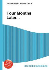 Four Months Later...