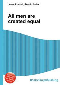 All men are created equal