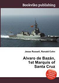 Alvaro de Bazan, 1st Marquis of Santa Cruz