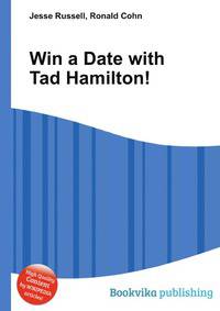 Win a Date with Tad Hamilton!