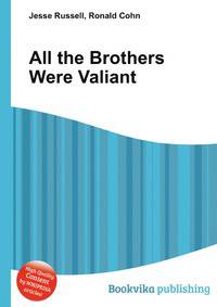 All the Brothers Were Valiant