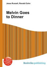Melvin Goes to Dinner