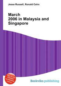 March 2006 in Malaysia and Singapore