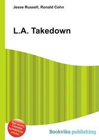 L.A. Takedown