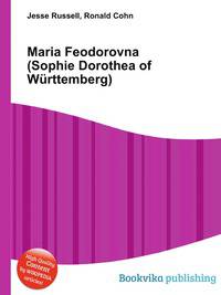 Maria Feodorovna (Sophie Dorothea of Wurttemberg)