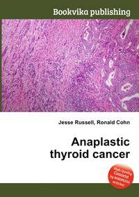 Anaplastic thyroid cancer