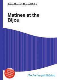 Matinee at the Bijou