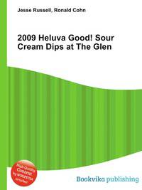 2009 Heluva Good! Sour Cream Dips at The Glen
