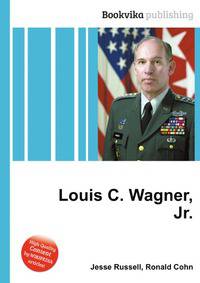 Louis C. Wagner, Jr.