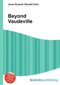 Beyond Vaudeville