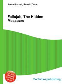 Fallujah, The Hidden Massacre