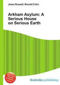 Arkham Asylum: A Serious House on Serious Earth