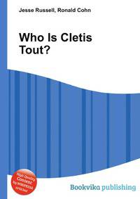 Who Is Cletis Tout?