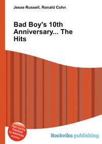 Bad Boy's 10th Anniversary... The Hits