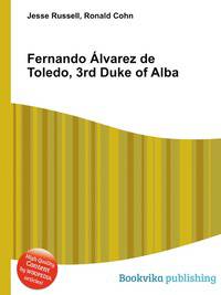 Fernando Alvarez de Toledo, 3rd Duke of Alba